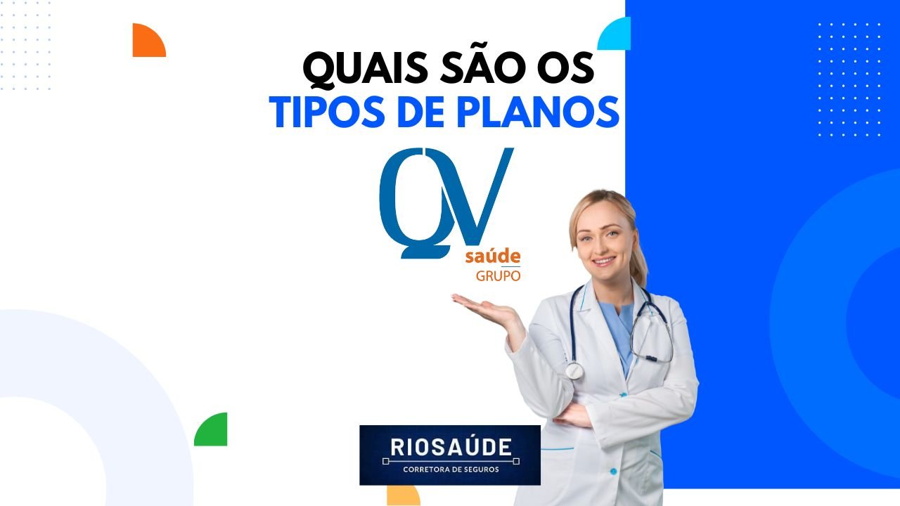 Quais São Os Tipos De Planos Da QV Saúde Planos De Saúde RJ