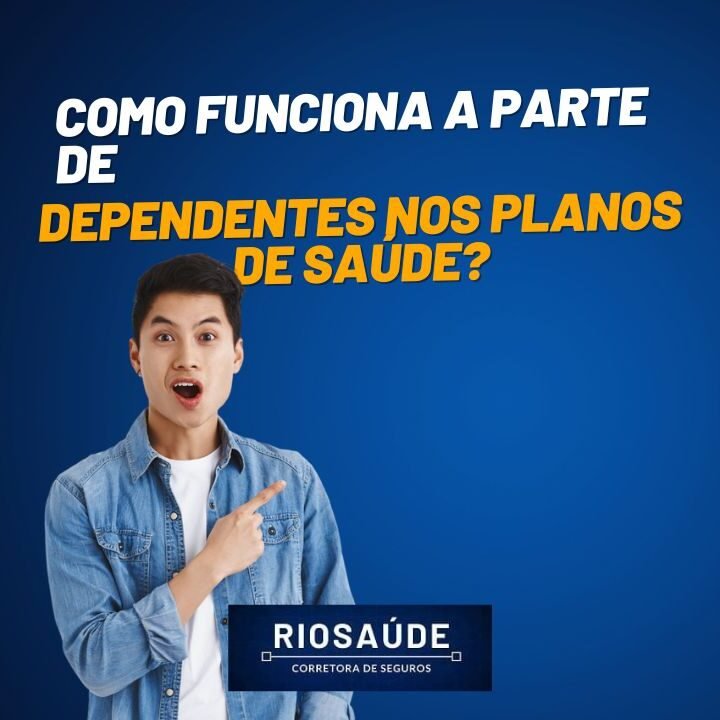 Como funciona a parte de dependentes nos planos de saúde