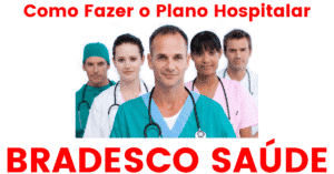 Como Fazer o Plano Hospitalar Bradesco Saúde?