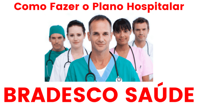 Como Fazer o Plano Hospitalar Bradesco Saúde?