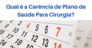 Qual é a Carência de Plano de Saúde Para Cirurgia?