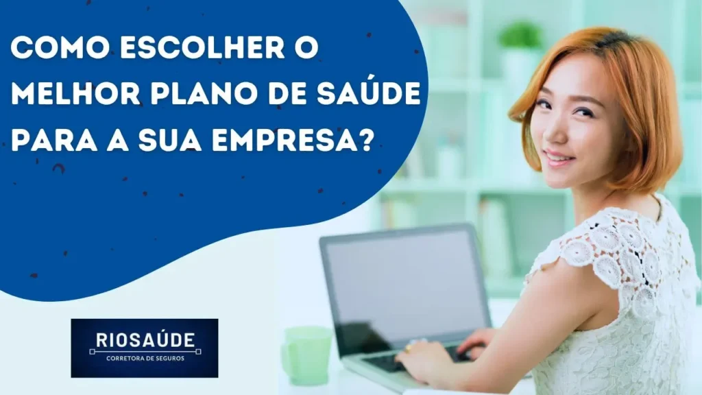 Como escolher o melhor plano de saúde para a sua Empresa
