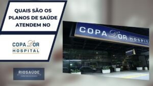 Planos de Saúde que atendem no Hospital Copa Dor em 2023?