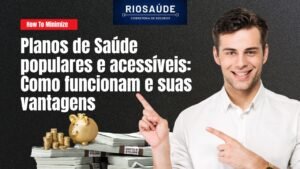 Planos de saúde populares e acessíveis: entenda como funcionam e suas vantagens