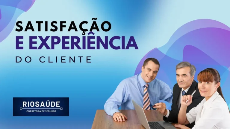 Satisfação e Experiência do Cliente no Plano de Saúde