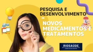 Pesquisa e desenvolvimento de novos medicamentos e tratamentos