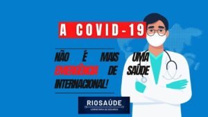 Covid-19 não é mais uma emergência de saúde internacional!