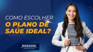 Como escolher o plano de saúde ideal?