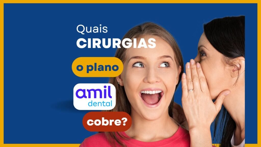 Quais cirurgias o plano Amil Dental cobre?