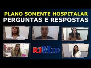 PLANO DE SAÚDE HOSPITALAR – Perguntas e Respostas sobre o Plano Hospitalar