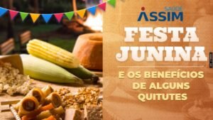 Festa Junina e os benefícios de alguns quitutes – ASSIM SAÚDE