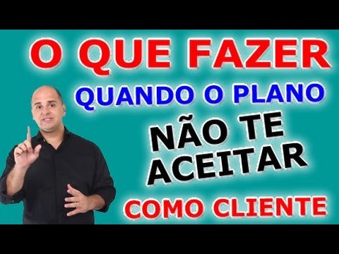 NAO ACEITAR CLIENTE DE PLANO DE SAÚDE