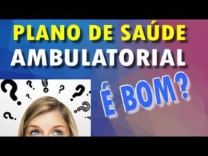 Plano de Saúde Ambulatorial é Vantagem?