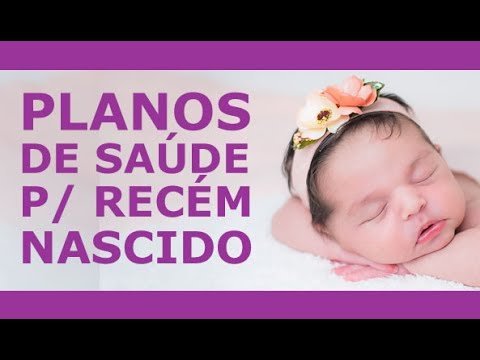 PLANOS DE SAUDE PARA BEBÊ RECÉM NASCIDO - Qual o Melhor?