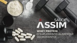 Whey Protein – O suplemento do momento!