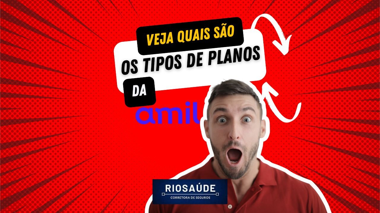 Quais são os tipos de plano de saúde Amil