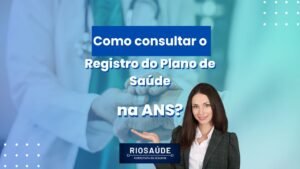 Como consultar o registro do plano de saúde na ANS?