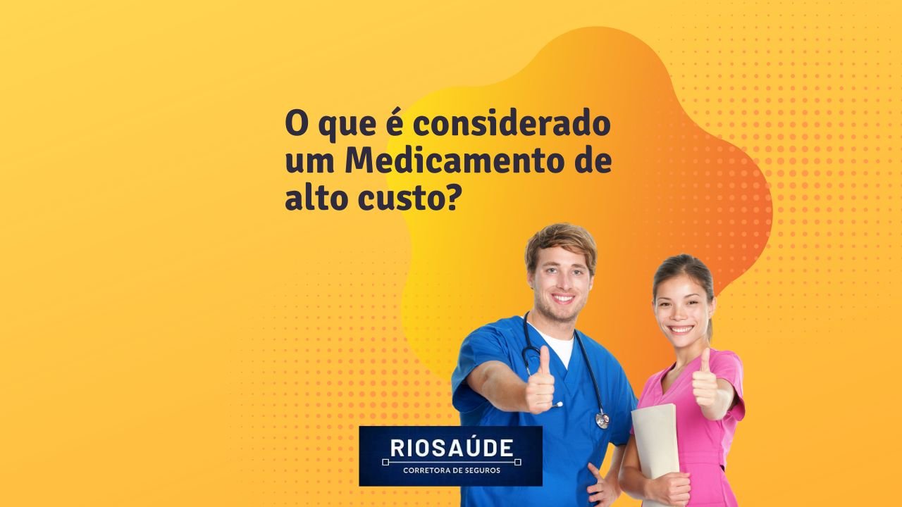O que é considerado um medicamento de alto custo