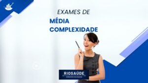 Quais são os exames de média complexidade?