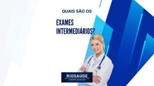 Quais são os exames intermediários?