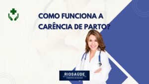 Como funciona a carência de parto?