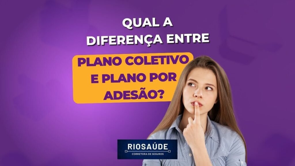 Qual a diferença entre plano coletivo e plano por adesão