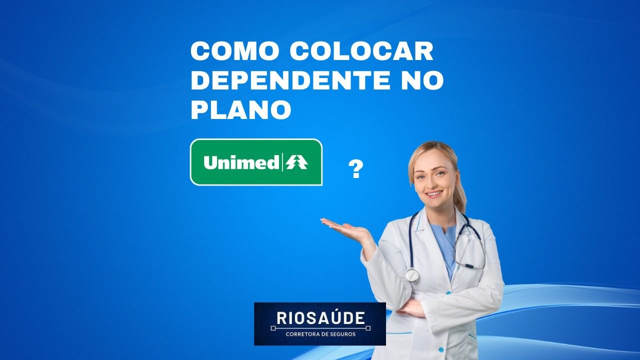 Como colocar dependente no plano Unimed