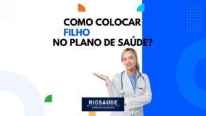 Como colocar filho no plano de saúde?