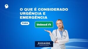 O que é considerado urgência e emergência para Unimed?