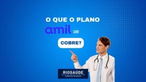 O que o plano Amil 100 cobre?