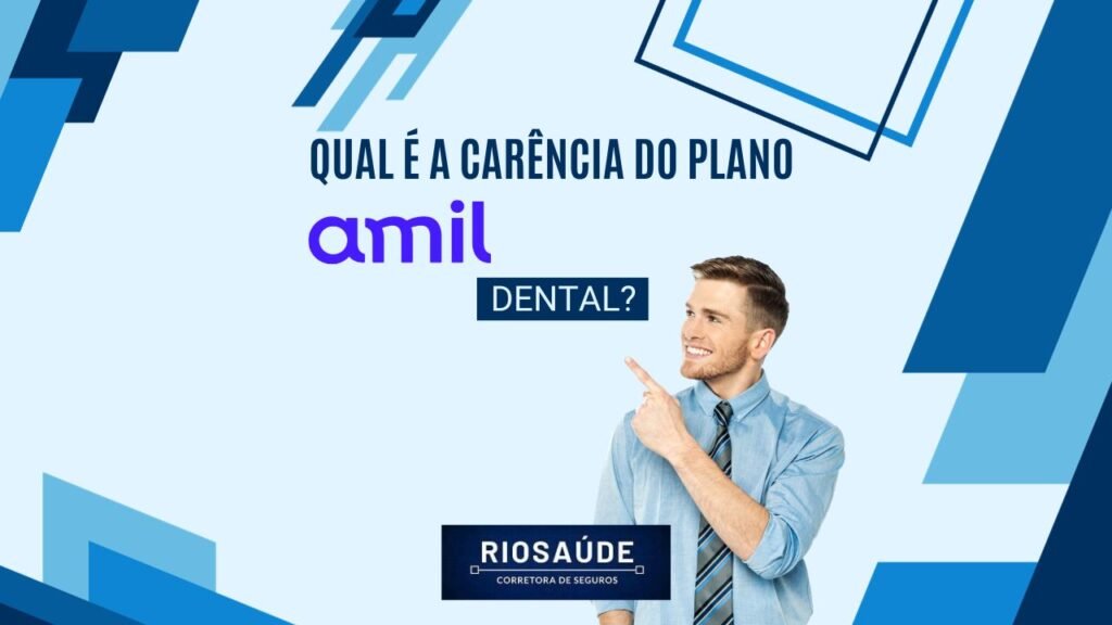 Qual é a carência do plano Amil Dental