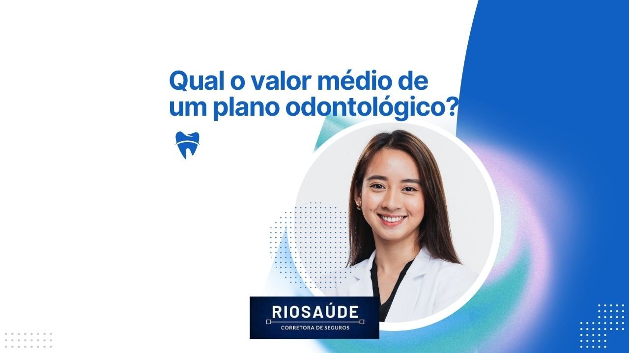 Qual o valor médio de um plano odontológico