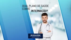 Qual plano de saúde cobre internação?