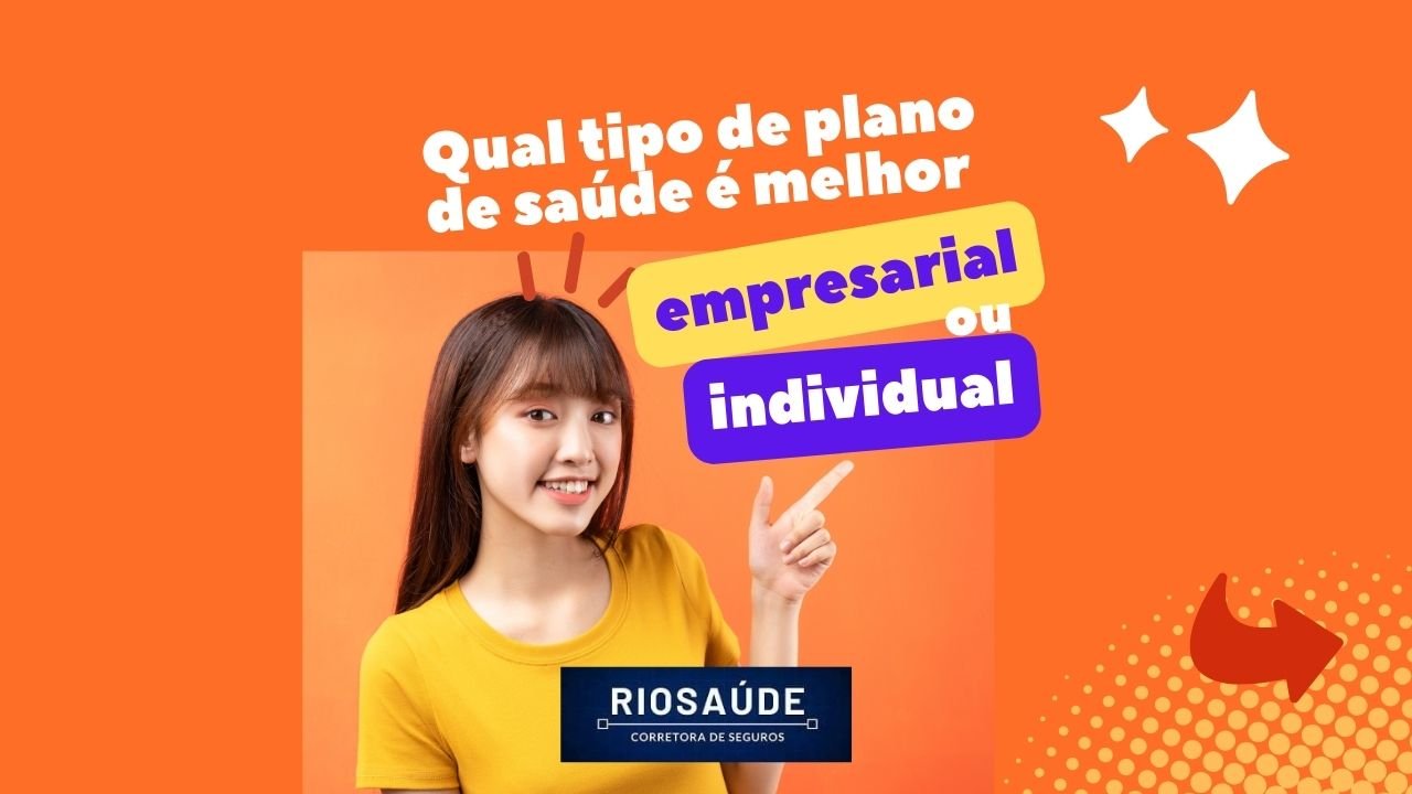 Qual tipo de plano de saúde é melhor empresarial ou individual