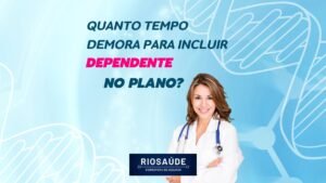 Quanto tempo demora para incluir dependente no plano?