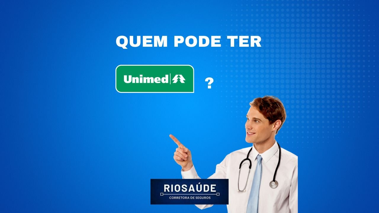 Quem pode ter Unimed