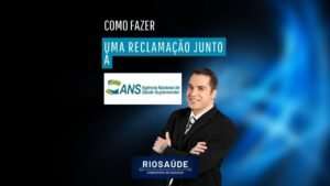 Como fazer uma reclamação junto à ANS?