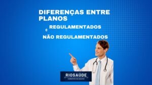 Diferenças entre planos regulamentados e não regulamentados