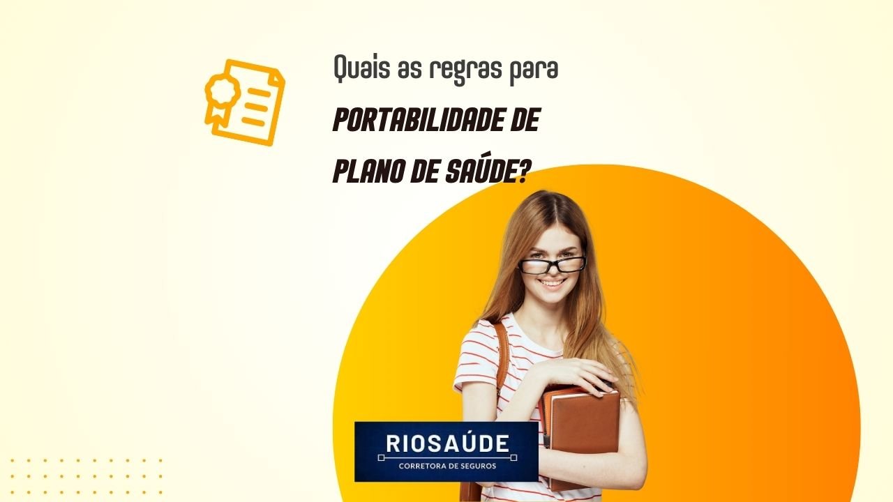 Quais As Regras Para Portabilidade De Plano De Saúde? | Planos De Saúde RJ