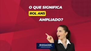 O que significa rol ANS ampliado?