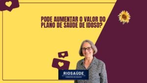 Pode aumentar o valor do plano de saúde de idoso?