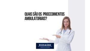 Quais são os procedimentos ambulatoriais?
