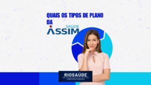 Quais os tipos de plano da Assim Saúde?