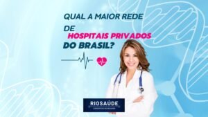 Qual a maior rede de hospitais privados do Brasil?