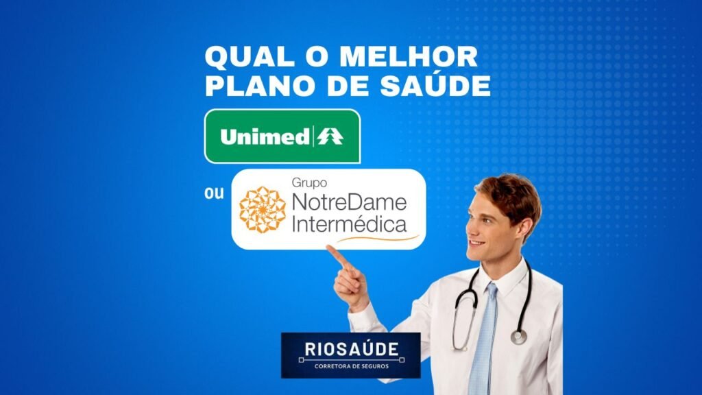 Qual o melhor plano de saúde Unimed ou Notre-dame