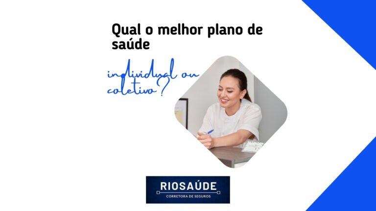 Qual o melhor plano de saúde individual ou coletivo?