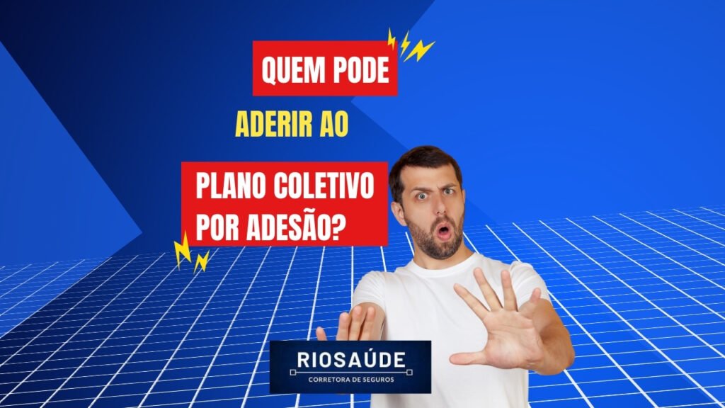 Quem pode aderir ao plano coletivo por adesão