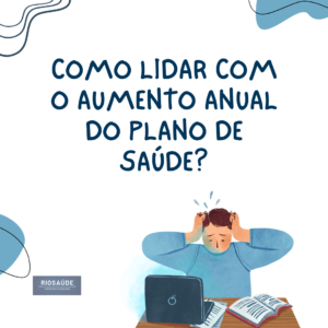 Como lidar com o aumento anual do plano de saúde?