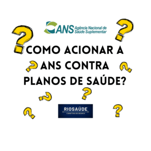 Como acionar a ANS contra planos de saúde?