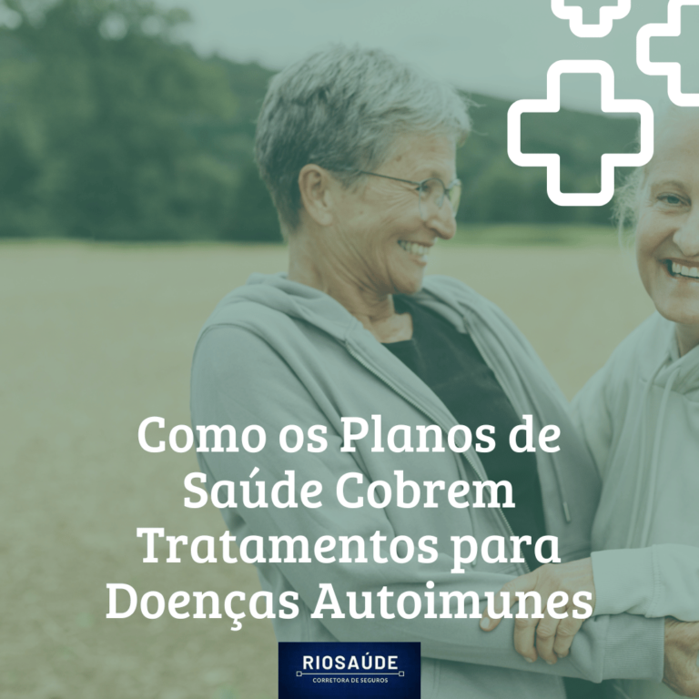 Como os Planos de Saúde Cobrem Tratamentos para Doenças Autoimunes